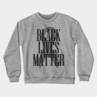 black lives matter Crewneck Sweatshirt